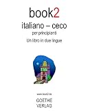 Book2 Italiano - Ceco Per Principianti: Un Libro In 2 Lingue