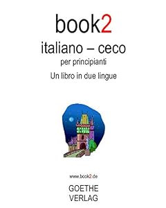 Book2 Italiano - Ceco Per Principianti: Un Libro in 2 Lingue