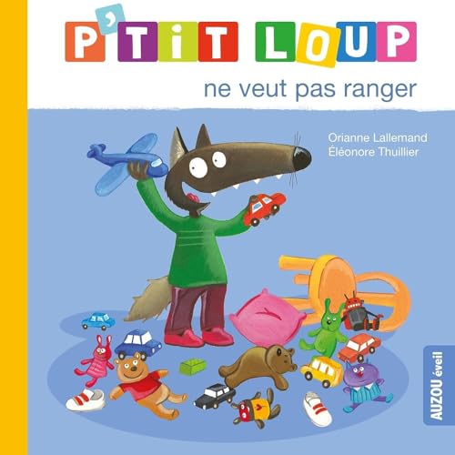 P'TIT LOUP NE VEUT PAS RANGER [French] 273387036X Book Cover