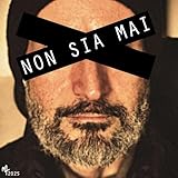 Non sia mai [Explicit]
