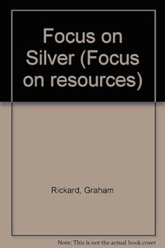 Hardcover Focus on Silver (Focus on Resources) Book