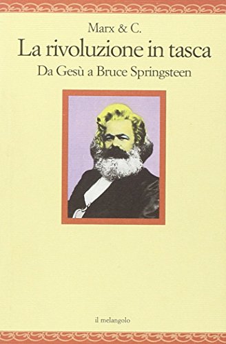 La rivoluzione in tasca. Da Gesù a Bruce Springsteen La rivoluzione in tasca. Da Gesù a Bruce Springsteen