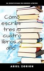 CÓMO ESCRIBIR 3 O 4 LIBROS AL AÑO