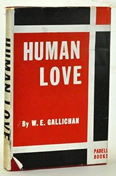 Hardcover The evolution, theory, physiology, psychology and ideal practice of human love, Book