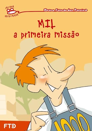 Mil, a primeira missão (Jovens escritores) - Pereira, Breno Fernandes