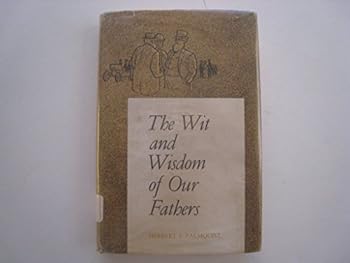 The wit and wisdom of our fathers: Sketches from the life of an immigrant church