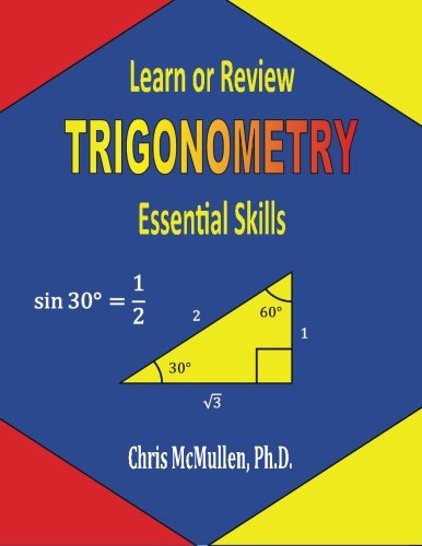 Learn Or Review Trigonometry: Essential Skills (Step-By-Step Math Tutorials) #TOP17