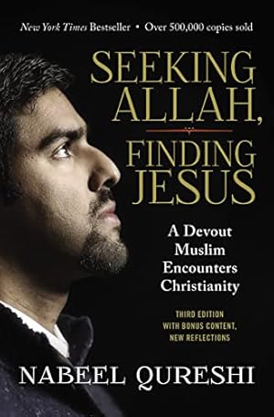 Seeking Allah, Finding Jesus: A Devout Muslim Encounters Christianity