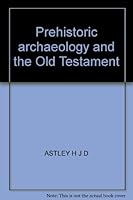 Prehistoric Archaeology and The Old Testament B000UMM2ZO Book Cover