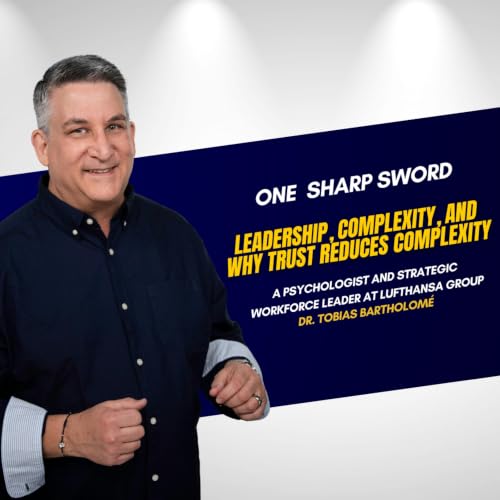Leadership, Complexity, and Why Trust Reduces Complexity with Dr. Tobias Bartholom&eacute;