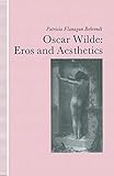 Oscar Wilde Eros and Aesthetics