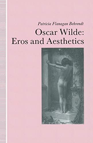 Oscar Wilde Eros and Aesthetics