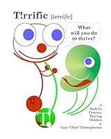 T!rrific [terrific] - What will you do to thrive? 1517365740 Book Cover