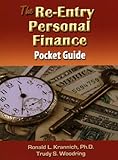 The Re-Entry Personal Finance Pocket Guide: Make Smart Money Decisions the Rest of Your Life!