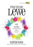 Fiks vir die lewe: 40 weke om betekenisvol te leef (want dis nooit te laat nie) (Afrikaans Edition)