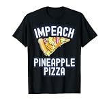 Impeach Pineapple Pizza funny political topping