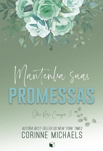 Mantenha suas Promessas (Rose Canyon Livro 3)