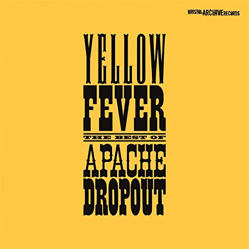 Yellow Fever (The Best Of Apache Dropout)