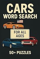 Cars Word Search Puzzle Book: 50+ easy print puzzles featuring classic cars, sports cars, brands & more. Perfect gift for car lovers—great for travel, holidays, and quiet time. B0F5Q2SDV3 Book Cover