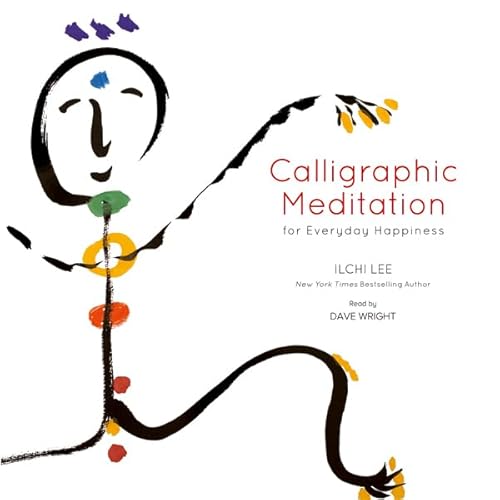 Calligraphic Meditation for Everyday Happiness Audiolivro Por Ilchi Lee capa