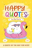 Happy Quotes: For Big Hearts