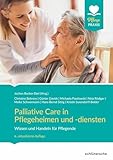  Palliative Care in Pflegeheimen und -diensten: Wissen und Handeln für Pflegende