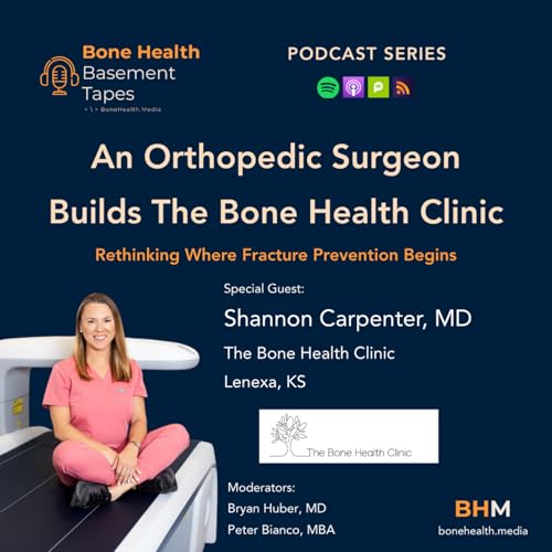 An Orthopedic Surgeon Builds The Bone Health Clinic with Dr. Shannon Carpenter