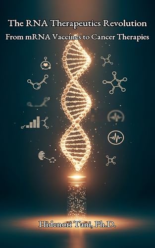 The RNA Therapeutics Revolution: From mRNA Vaccines to Cancer Therapies