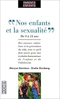 Broché - Nos enfants et la sexualité de 0 à 12 ans - des amours enfantines à la prévention du sida, tout ce qu il faut savoir pour une évolution harmonieuse de l enfant et de l adolescent 2266063960 Book Cover