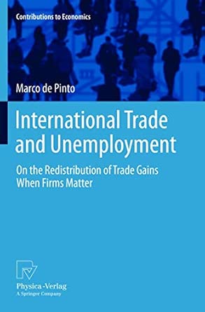 International Trade and Unemployment: On the Redistribution of Trade Gains When Firms Matter 2013th Edition book cover