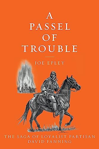 A Passel of Trouble: The Saga of Loyalist Partisan David Fanning