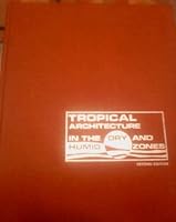 Tropical Architecture in the Dry and Humid Zones 0898741262 Book Cover