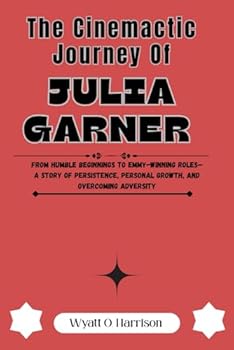 The Cinemactic Journey Of Julia Garner: From Humble Beginnings to Emmy-Winning Roles—A Story of Persistence, Personal Growth, and Overcoming Adversity