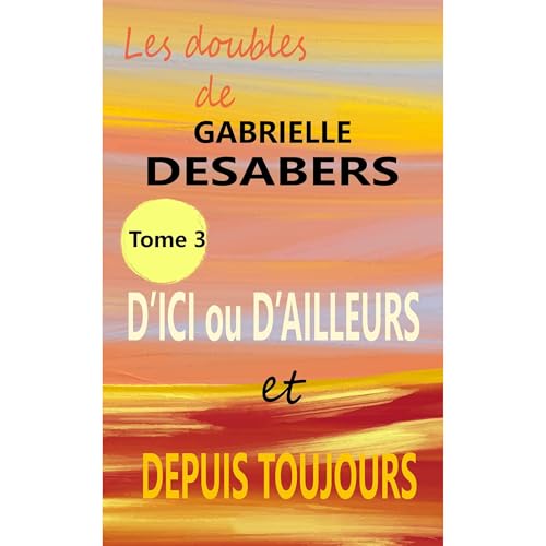 Les doubles Tome 3 Audiolibro Por Gabrielle Desabers arte de portada