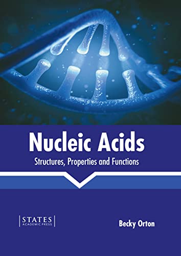 Nucleic Acids: Structures, Properties and Functions