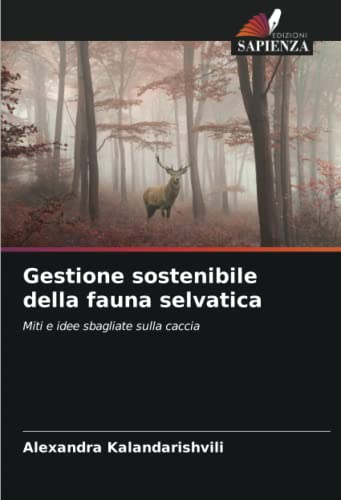 Gestione sostenibile della fauna selvatica: Miti e idee sbagliate s
