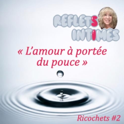 L'amour &agrave; port&eacute;e du pouce