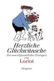 Herzliche Glückwünsche: Ein umweltfreundliches Erzeugnis (Bibliothek für Lebenskünstler) - Loriot 