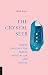 The Crystal Seer: Power Crystals for Magic, Meditation & Ritual