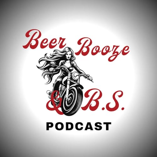 Beer, Booze & B.S. Podcast cover art