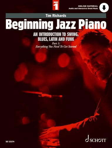 Beginning Jazz Piano 1: An Introduction to Swing, Blues, Latin and Funk Part 1: Everything You Need to Get Started (Schott Pop Styles)
