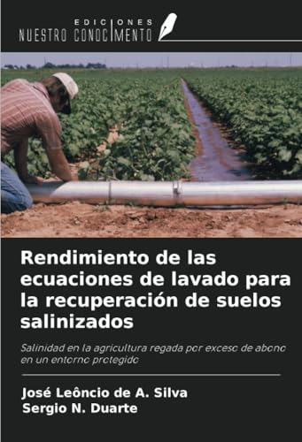 Rendimiento de las ecuaciones de lavado para la recuperación de suelos salinizados: Salinidad en la agricultura regada por exceso de abono en un entorno protegido