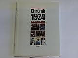  Chronik 1924 (Chronik / Bibliothek des 20. Jahrhunderts. Tag für Tag in Wort und Bild)
