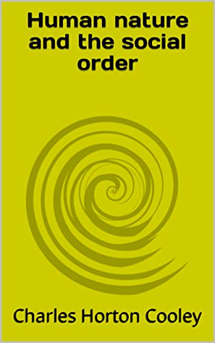 Human nature and the social order (English Edition) Human nature and the social order (English Edition)