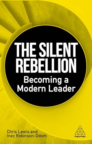 The Silent Rebellion: Becoming A Modern Leader
