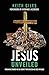 Jesus Unveiled: Forsaking Church as We Know It for Ekklesia as God Intended