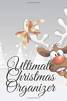 Ultimate Christmas Organizer : Weekly, Daily, Monthly Countdown, Comfy Christmas Planner Book. December 2019