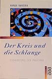 Der Kreis und die Schlange. Schamanismus für Praktiker. - Namua Rahesha Vorwort: Kenneth Meadows Übersetzer: Diane von Weltzien 