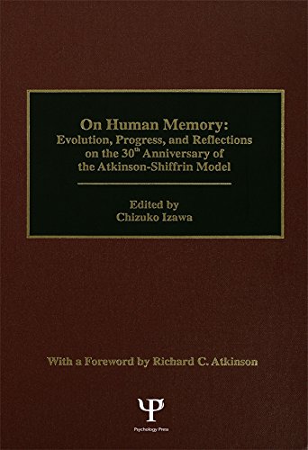 on Human Memory: Evolution, Progress, and Reflections on the 30th Anniversary of the Atkinson-shiffrin Model (English Edition)