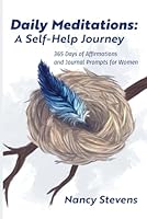 Daily Meditations: A Self Help Journey: 365 Days of Affirmations & Journal Prompts for Women B0CQRTRS2M Book Cover